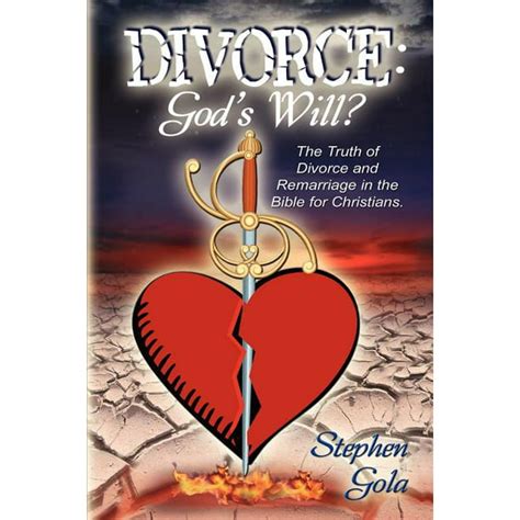 Divorce Gods Will The Truth Of Divorce And Remarriage In The Bible For Christians Walmart