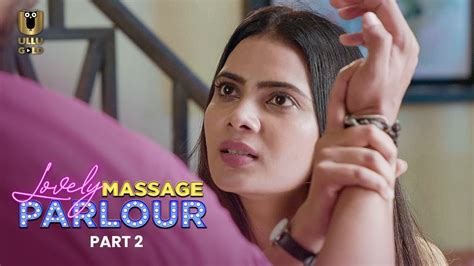 मसाज पार्लर ने दीया स्पेशल सर्विस Lovely Massage Parlour Part 2 Ullu Gold Youtube