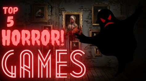 Top 5 Horror Games Best Horror Games Pc Games Offline Gaming