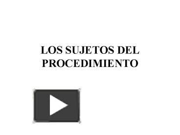 Ppt Los Sujetos Del Procedimiento Powerpoint Presentation Free To