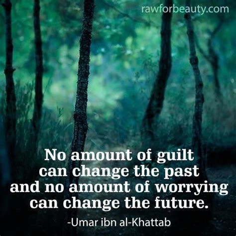 No Amount Of Guilt Can Change The Past And No Amount Of Worrying Can