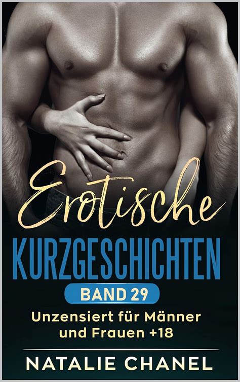 Erotische Kurzgeschichten Band 29 unzensiert für Männer und Frauen 18