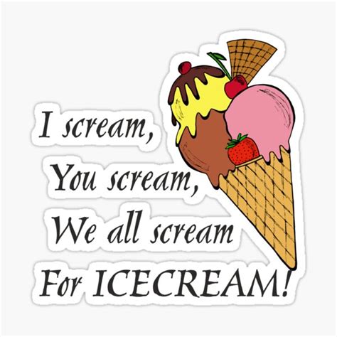 i scream you scream we all scream for ice cream sticker for sale by bwalid05 redbubble