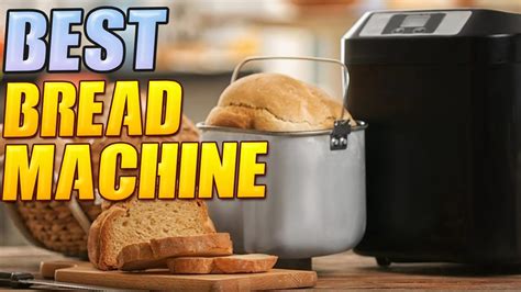best bread machine reviews 2022 best budget best bread machine buying guide youtube