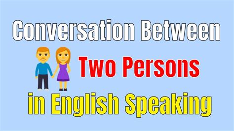🌷 two person conversation in english 6 typical conversations between