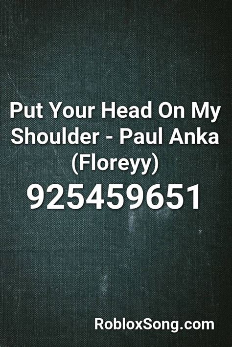 New codes come out all the time, so you may want to bookmark this page and check back often. Put Your Head On My Shoulder - Paul Anka (floreyy) Roblox ...