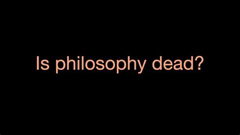 Is Philosophy Dead Singularityfm Youtube