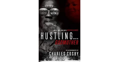 Hustling With The Godmother My Life And Times With Griselda Blanco By