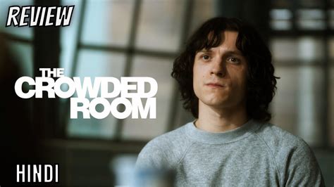 The Crowded Room Review Hindi The Crowded Room Review The Crowded