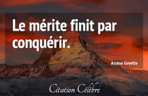 Citation Arsène Goyette Merite Le Mérite Finit Par Conquérir