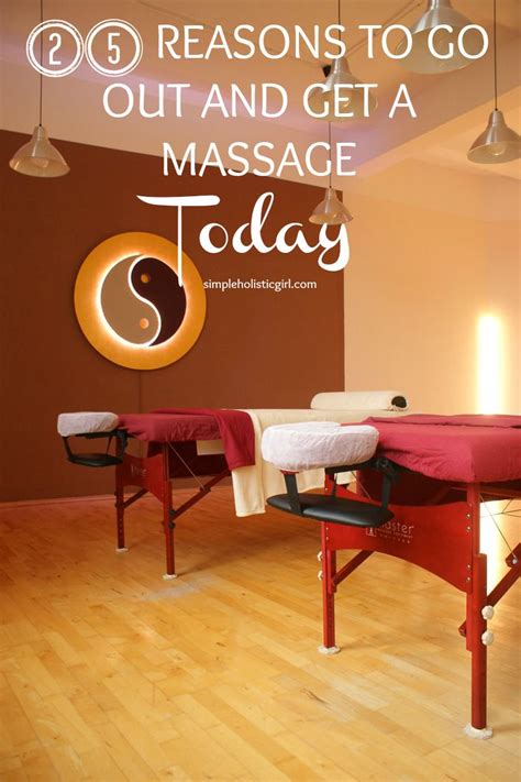 25 Reasons To Go Out And Get A Massage Today Massage Today Getting A Massage Massage Benefits