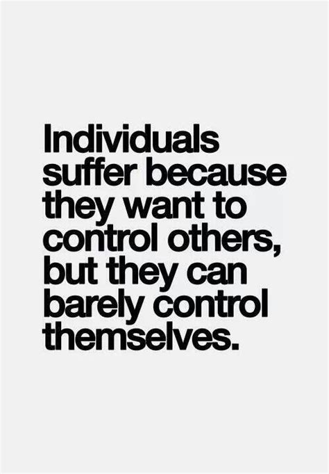 Quotes About Controlling Others 65 Quotes