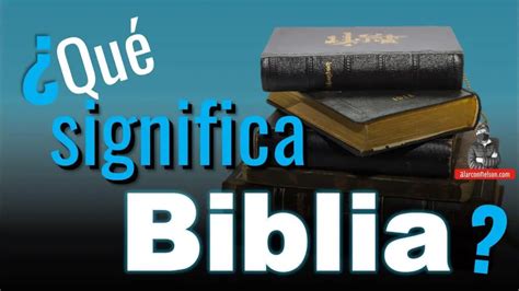 ¿qué Es La Biblia Y Qué Significa Diosnosguia