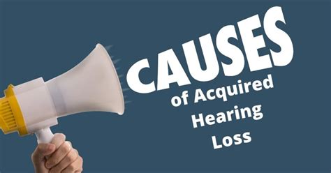 The Causes Of Acquired Hearing Loss Dr Hear