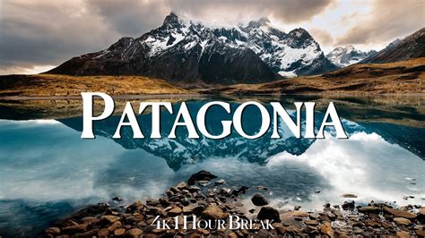 Patagonia 4k 1 Hour Beak Relax And Chill Nature Relaxation Film For