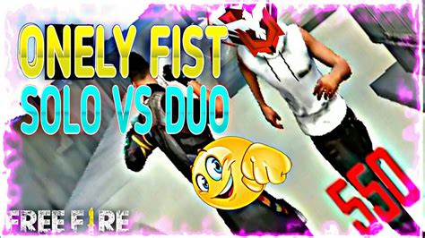 Solo Vs Duo Fist 👊 Youtube