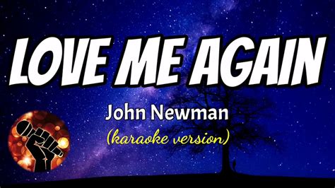 LOVE ME AGAIN JOHN NEWMAN Karaoke Version YouTube