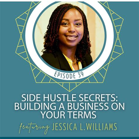 Side Hustle Secrets: Building A Business on Your Terms with Jessica L