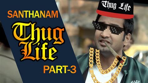 Santhanam Thug Life Compilation Part Tamil Thug