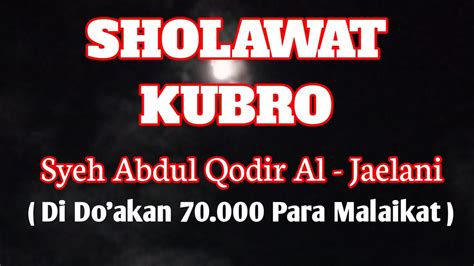 SHOLAWAT KUBRO Syeh Abdul Qodir Al Jaelani YouTube