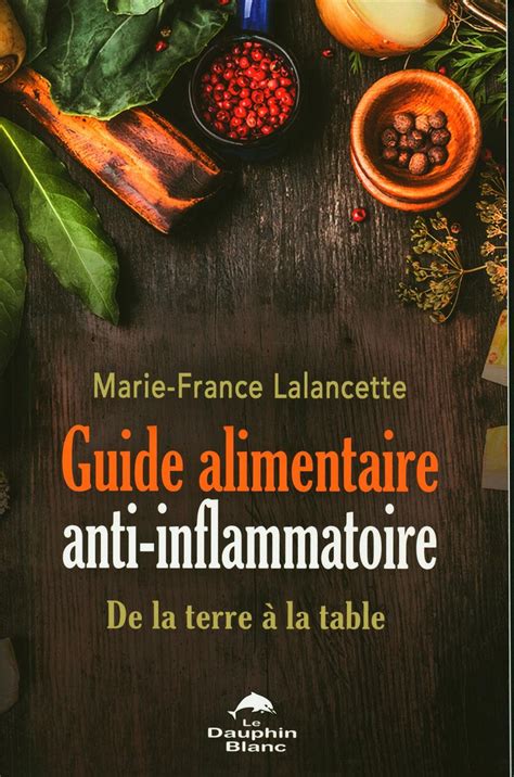Guide alimentaire anti inflammatoire De la terre à la table Distribution Prologue