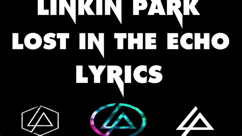 Linkin Park Lost In The Echo Lyrics YouTube