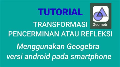 TUTORIAL Menggunakan Geogebra Versi Android Pada Smartphone