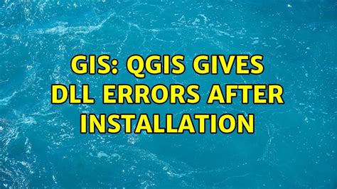 Gis Qgis Gives Dll Errors After Installation Youtube
