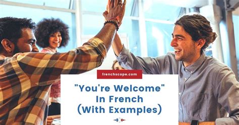 12 Ways To Say Youre Welcome In French With Examples