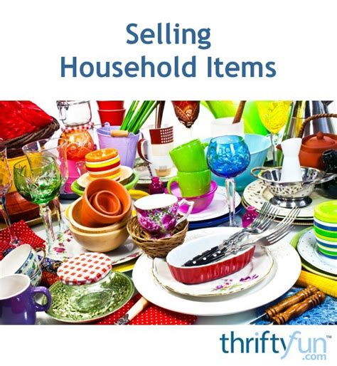 Selling Household Items Thriftyfun