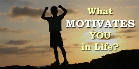 What Motivates You In Life The 6 Common Factors That Drive People