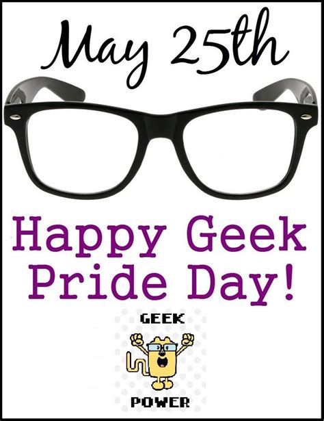 Happy Geek Pride Day Geek Pride Day Geeky Humor Geek Humor