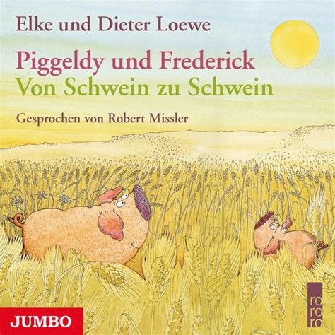 Piggeldy und frederick sprüche : Piggeldy und Frederick von Elke Loewe, Dieter Loewe. Hörbücher | Orell Füssli