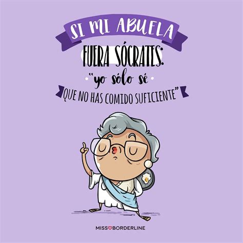 Si Mi Abuela Fuera Sócrates Yo Sólo Sé Que No Has Comido Suficiente