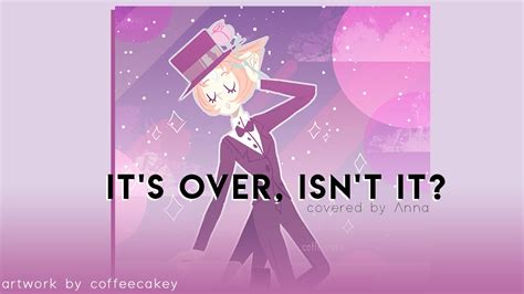 It's over isn't it 19 переводов. It's Over, Isn't It (Steven Universe) 【covered by Anna ...