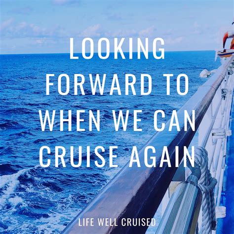 Cruise Quotes To Remind You Of Cruising Until We Can Cruise Again