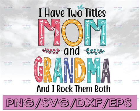 I Have Two Titles Mom And Grandma And I Rock Them Both Svg Dxf Eps Png Digital Download Crella