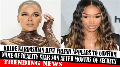 Khloe Kardashian Best Friend Appears To Confirm Name Of Reality Star