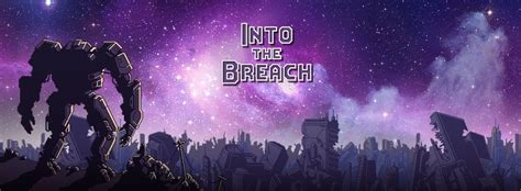 Into The Breach Game Guide