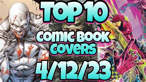 Top 10 Comic Book Covers Week 15 New Comic Books 41223 Youtube