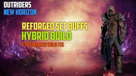 Outriders Reforged Set Got Buffedagain Hybrid Reforged Build
