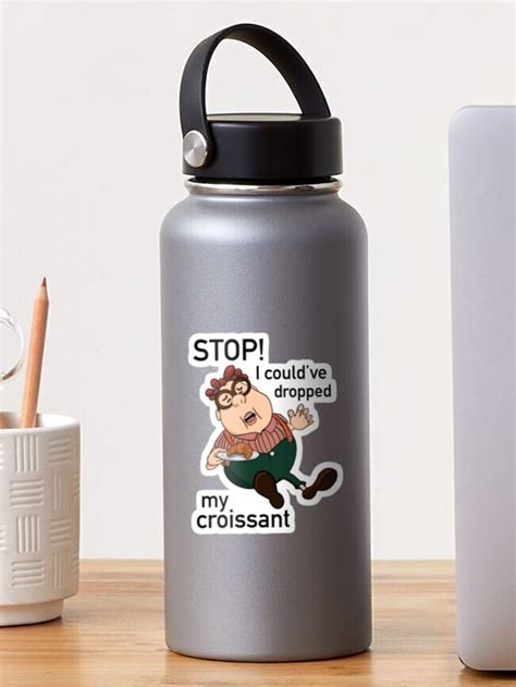 Stop I Could Ve Dropped My Croissant Carl Wheezer Vine Meme Sticker For Sale By