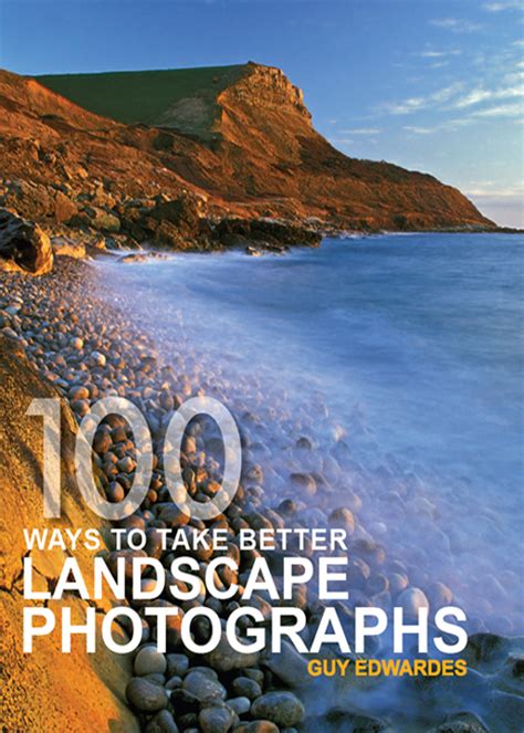 100 Ways To Take Better Landscape Photographs Avaxhome