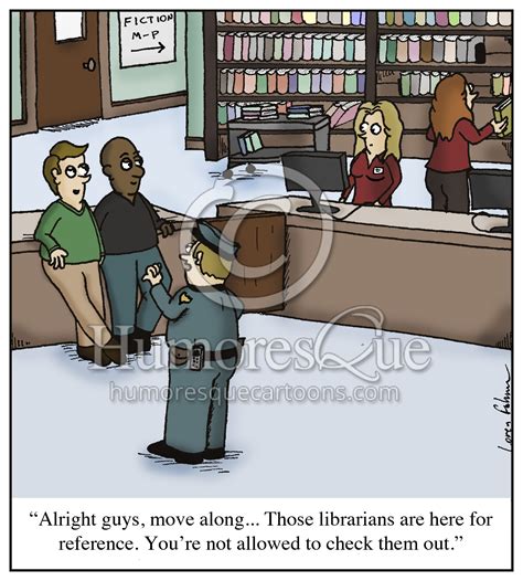 Cartoon Alright Guys Move Alongthose Librarians Are Here For