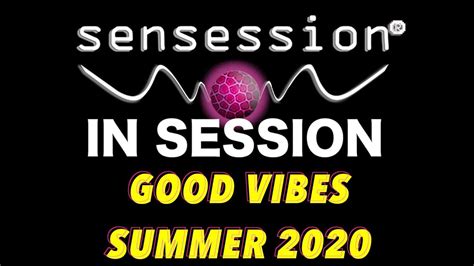 sensessioninsession good vibes summer 2020 youtube