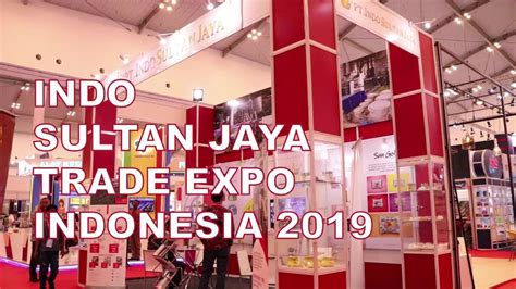 Pt Indo Sultan Jaya Trade Expo Indonesia 2019 Youtube
