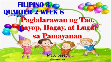 Filipino 3 Quarter 2 Week 8 Paglalarawan Ng Taohayopbagayat Lugar Sa