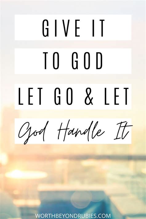 Give It To God 6 Powerful Ways To Let Go And Let God Let Go And Let