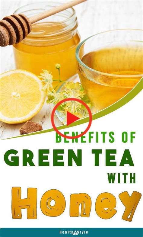 Benefits Of Drinking Green Tea With Honey Green Tea