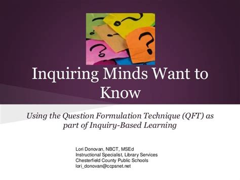 Inquiring Minds Want To Know How To Use The Question Formulation Tec